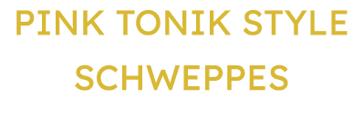 PINK TONIK STYLE Schweppes